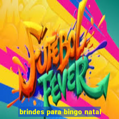 brindes para bingo natal